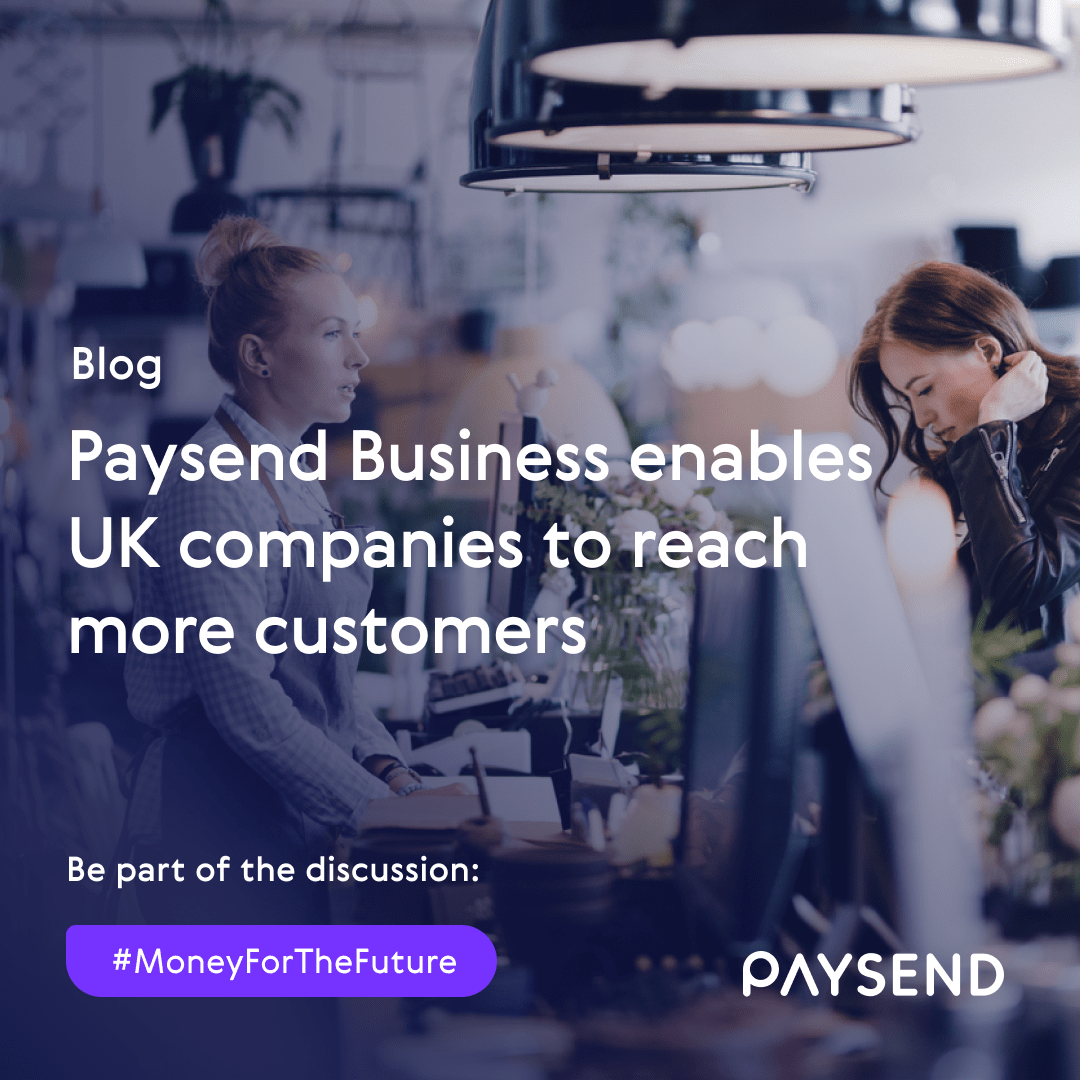 Paysend Business enables UK companies to reach more customers